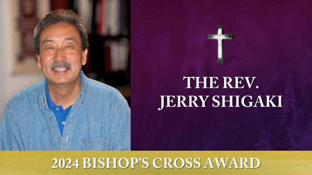 The Rev. Canon Jerry Shigaki: The Bishop's Cross Award